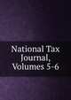 National Tax Journal, Volumes 5-6, 