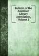Bulletin of the American Library Association, Volume 2, 