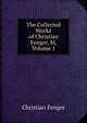 The Collected Works of Christian Fenger, M, Volume 1, Christian Fenger 