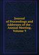 Journal of Proceedings and Addresses of the . Annual Meeting, Volume 9, 