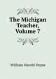 The Michigan Teacher, Volume 7, William Harold Payne 