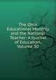 The Ohio Educational Monthly and the National Teacher: A Journal of Education, Volume 30, 