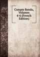 Compte Rendu, Volumes 4-6 (French Edition), 