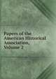 Papers of the American Historical Association, Volume 2, 