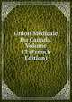 Union Medicale Du Canada, Volume 13 (French Edition), 