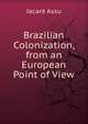 Brazilian Colonization, from an European Point of View, Jacare Assu 