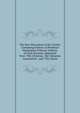 The New Discussion of the Trinity: Containing Notices of Professor Huntington'S Recent Defence of That Doctrine, Reprinted from "The Christian . the Unitarian Association", and "The Christ, 