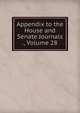 Appendix to the House and Senate Journals ., Volume 28, 