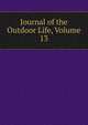 Journal of the Outdoor Life, Volume 13, 