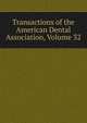 Transactions of the American Dental Association, Volume 32, 