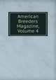 American Breeders Magazine, Volume 4, 