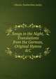 Songs in the Night, Translations from the German, Original Hymns &C, Charles Tamberlane Astley 