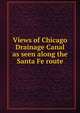 Views of Chicago Drainage Canal as seen along the Santa Fe route, 