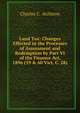 Land Tax: Changes Effected in the Processes of Assessment and Redemption by Part VI of the Finance Act, 1896 (59 & 60 Vict. C. 28), Charles C. Atchison 