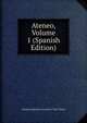 Ateneo, Volume 1 (Spanish Edition), Ateneo Libertario Antonio Y San Chino 