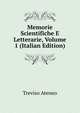 Memorie Scientifiche E Letterarie, Volume 1 (Italian Edition), Treviso Ateneo 