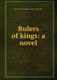 Rulers of kings: a novel, Gertrude Franklin Horn Atherton 