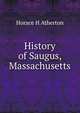 History of Saugus, Massachusetts, Horace H Atherton 