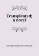 Transplanted; a novel, Gertrude Franklin Horn Atherton 