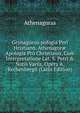 Gcynag?rou polog?a Per? Hristiann. Athenagor? Apologia Pro Christianis, Cum Interpretatione Lat. S. Petri & Notis Variis, Opera A. Rechenbergii (Latin Edition), Athenagoras 