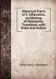 Historical Tracts of S. Athanasius, Archbishop of Alexandria: Translated, with Notes and Indices, Newman, John Henry, 1801-1890 