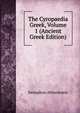 The Cyropaedia Greek, Volume 1 (Ancient Greek Edition), Xenophon Atheniensis 