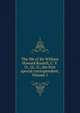The life of Sir William Howard Russell, C. V. O., LL. D., the first special correspondent; Volume 1, 