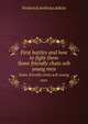First battles and how to fight them. Some friendly chats wih young men, Frederick Anthony Atkins 