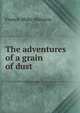 The adventures of a grain of dust, Francis Blake Atkinson 