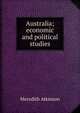 Australia; economic and political studies, Meredith Atkinson 