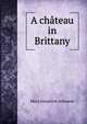 A chateau in Brittany, Mary Josephine Atkinson 