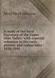 A study of the local literature of the Upper Ohio Valley: with especial reference to the early pioneer and Indian tales : 1820-1840, Mary Meek Atkeson 