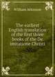 The earliest English translation of the first three books of the De imitatione Christi, William Atkinson 