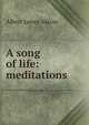 A song of life: meditations, Albert James Atkins 