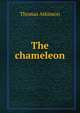 The chameleon, Thomas Atkinson 
