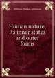 Human nature, its inner states and outer forms, William Walker Atkinson 