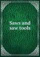 Saws and saw tools, 