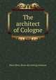 The architect of Cologne, Mary Ellen. [from old catalog] Atkinson 