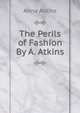 The Perils of Fashion By A. Atkins., Anna Atkins 