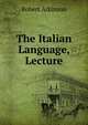 The Italian Language, Lecture, Robert Atkinson 