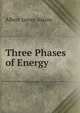 Three Phases of Energy, Albert James Atkins 