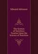 The Science of Nutrition: Treatise Upon the Science of Nutrition, Atkinson, Edward 