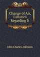 Change of Air, Fallacies Regarding It, John Charles Atkinson 