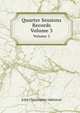 Quarter Sessions Records, Volume 3, John Christopher Atkinson 