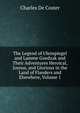 The Legend of Ulenspiegel and Lamme Goedzak and Their Adventures Heroical, Joyous, and Glorious in the Land of Flanders and Elsewhere, Volume 1, Charles De Coster 