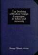 The Teaching of Modern Foreign Languages: In School and University, Henry Gibson Atkins 