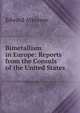 Bimetallism in Europe: Reports from the Consuls of the United States, Atkinson, Edward 