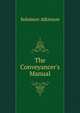 The Conveyancer's Manual, Solomon Atkinson 