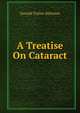 A Treatise On Cataract, Donald Taylor Atkinson 