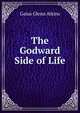 The Godward Side of Life, Gaius Glenn Atkins 